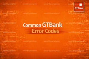 Common GTBank Error Codes Photo