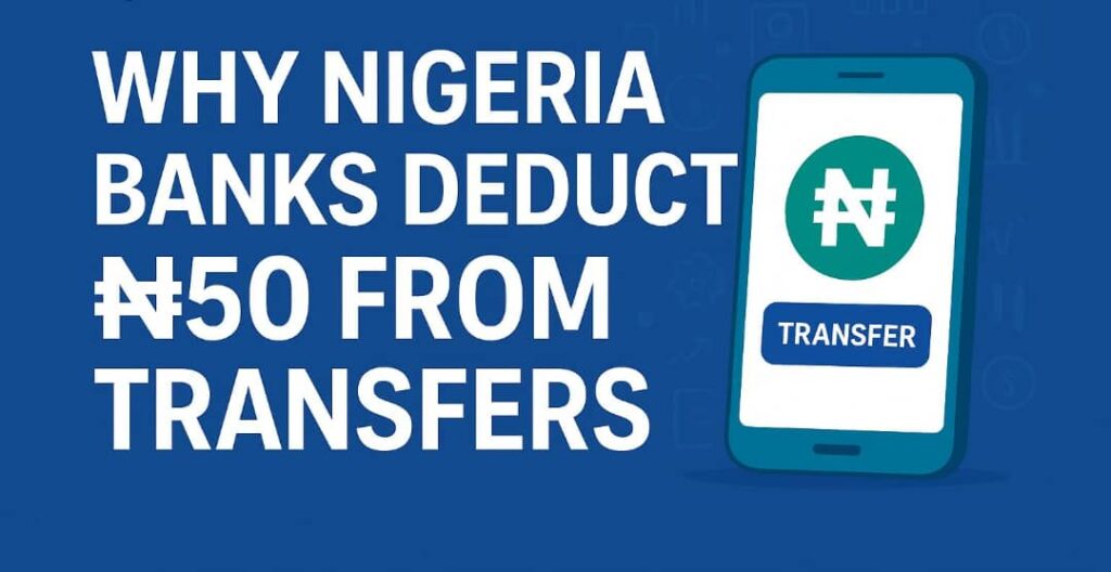 Why Nigerian Banks Deduct ₦50 Naira From Transfers Photo