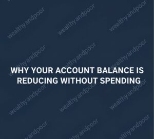 Why Your Account Balance Is Reducing Without Spending Photo