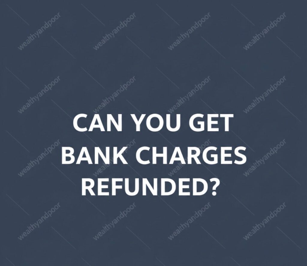 Can You Get Bank Charges Refunded? Photo