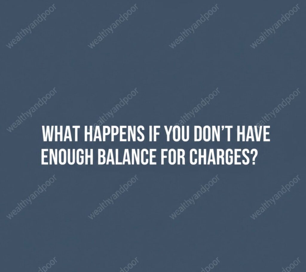 What Happens If You Don’t Have Enough Balance for Bank Charges? Photo