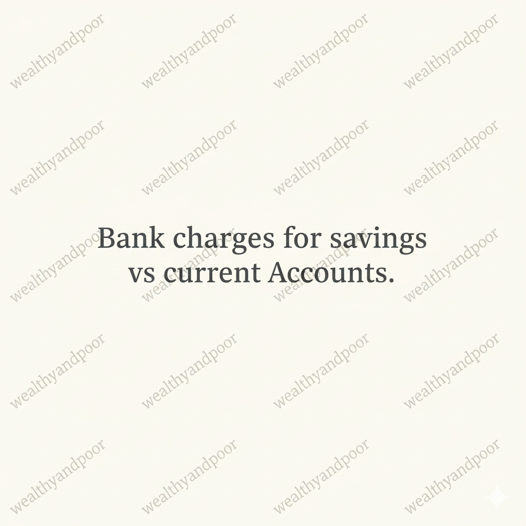 Bank Charges for Savings vs Current Accounts Photo