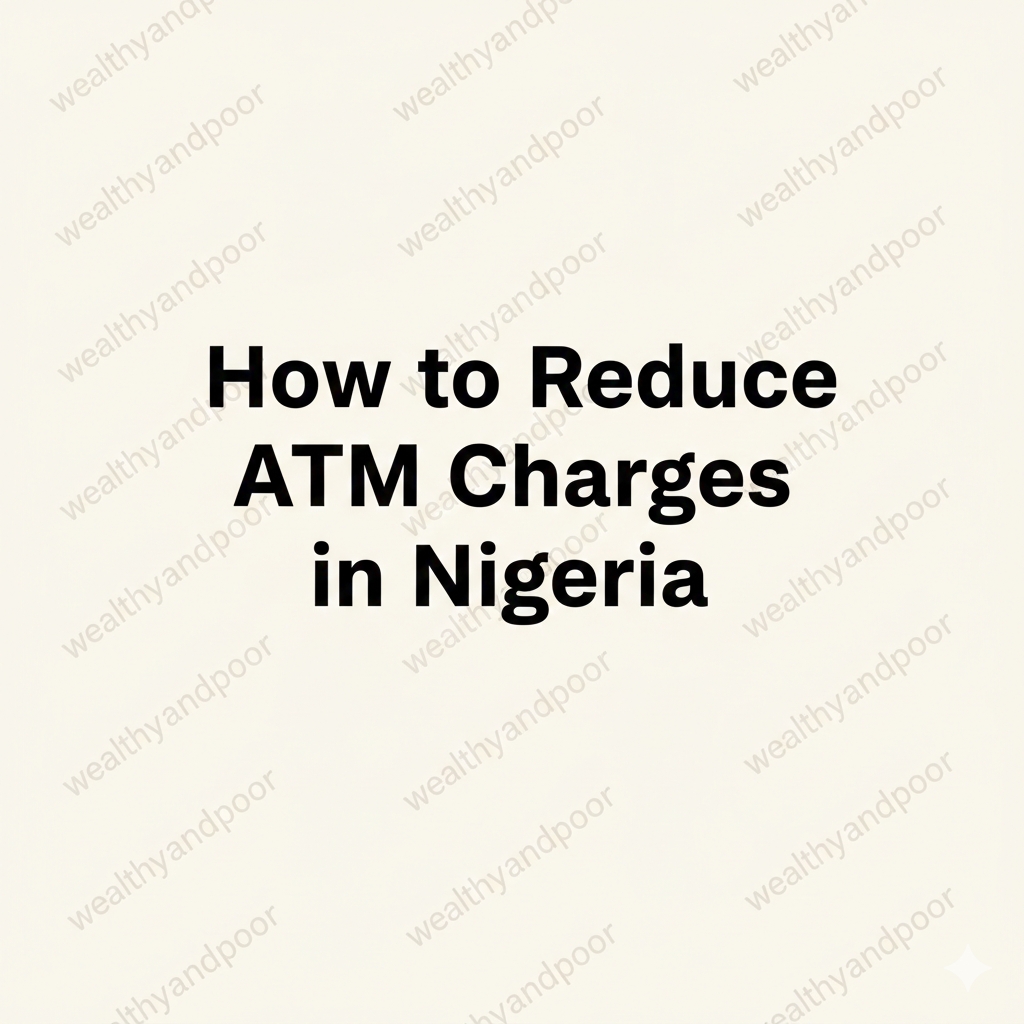 How to Reduce ATM Charges in Nigeria Photo