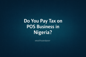 Do You Pay Tax on POS Business in Nigeria? Photo