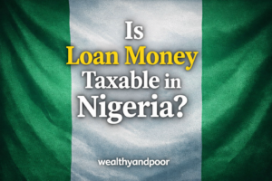 Is Loan Money Taxable in Nigeria? Photo