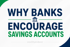 Why Banks Encourage Savings Accounts Photo